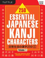 250 Essential Japanese Kanji Characters Volume 1 : Revised Edition (JLPT Level N5) The Japanese Characters Needed to Learn Japanese and Ace the Japanese Language Proficiency Test - Kanji Text Research Group Univ of Tokyo