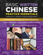 Basic Written Chinese Practice Essentials : An Introduction to Reading and Writing for Beginners (Audio Recordings & Printable Flash Cards Included) - Cornelius C. Kubler
