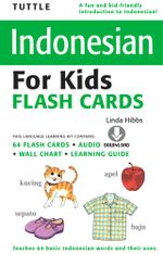Tuttle Indonesian for Kids Flash Cards : [Includes Downloadable Audio] - Linda Hibbs