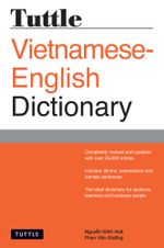Tuttle Vietnamese-English Dictionary : Completely Revised and Updated Second Edition - Nguyen Dinh Hoa
