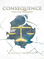 Consequence - Vince Cole Muhammad