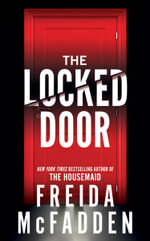 The Locked Door : From the Sunday Times Bestselling Author of The Housemaid - Freida McFadden