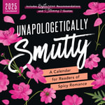 2025 Unapologetically Smutty Wall Calendar : A 2025 Calendar for Readers of Spicy Romance - Sourcebooks