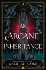 An Arcane Inheritance - Kamilah Cole