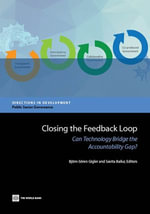 Closing the Feedback Loop : Can Technology Bridge the Accountability Gap? - Björn-Sören Gigler