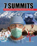 7 Summits : A Nurse's Quest to Conquer Mountaineering and Life - John Patrick Hickey