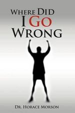 Where Did I Go Wrong - Horace Morson