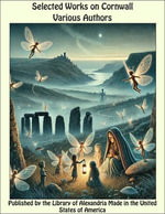 Selected Works on Cornwall : Legends and Tales of North Cornwall - Various Authors