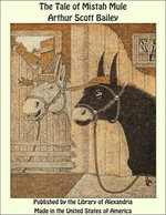 The Tale of Mistah Mule - Arthur Scott Bailey