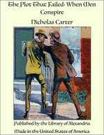 The Plot That Failed : When Men Conspire - Nicholas Carter