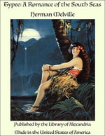 Typee : A Romance of the South Seas - Herman Melville