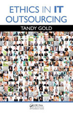 Ethics in IT Outsourcing : Applied Software Engineering Series - Tandy Gold