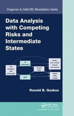 Data Analysis with Competing Risks and Intermediate States : Chapman & Hall/CRC Biostatistics Series - Ronald B. Geskus