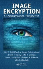 Image Encryption : A Communication Perspective - El-Sayed M. El-Rabaie
