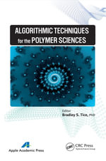 Algorithmic Techniques for the Polymer Sciences - Bradley S. Tice