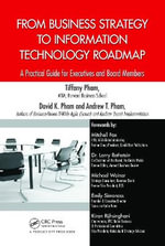 From Business Strategy to Information Technology Roadmap : A Practical Guide for Executives and Board Members - Tiffany Pham