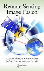 Remote Sensing Image Fusion : Signal and Image Processing of Earth Observations - Andrea Garzelli