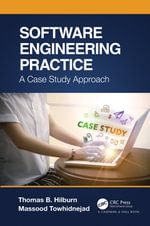 Software Engineering Practice : A Case Study Approach - Thomas B. Hilburn