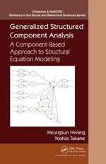 Generalized Structured Component Analysis : A Component-Based Approach to Structural Equation Modeling - Heungsun Hwang
