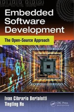 Embedded Software Development : The Open-Source Approach - Ivan Cibrario  Bertolotti