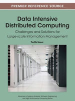 Data Intensive Distributed Computing : Challenges and Solutions for Large-scale Information Management - Tevfik Kosar