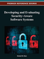 Developing and Evaluating Security-Aware Software Systems - Khaled M. Khan