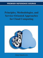 Principles, Methodologies, and Service-Oriented Approaches for Cloud Computing - Xiaoyu Yang
