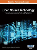 Open Source Technology : Concepts, Methodologies, Tools, and Applications - Information Resources Management Association