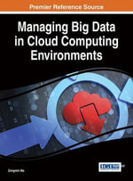 Managing Big Data in Cloud Computing Environments - Zongmin Ma