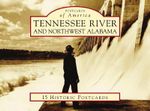 Tennessee River and Northwest Alabama : Postcards of America - Carolyn M Barske