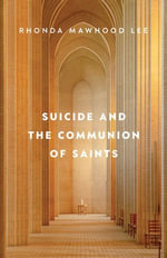 Suicide and the Communion of Saints - Rhonda Mawhood Lee