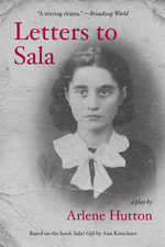 Letters to Sala : A Play - Arlene Hutton