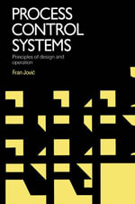 Process Control Systems : Principles of design and operation - Fran. Jovic