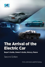 The Arrival of the Electric Car : Buyer's Guide, Owner's Guide, History, Future - Chris Johnston