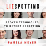 Liespotting : Proven Techniques to Detect Deception - Pamela Meyer