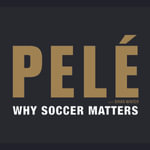 Why Soccer Matters - Pelé