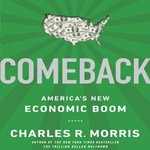 Comeback : America's New Economic Boom - Charles Morris