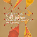 Enterprise Artificial Intelligence Transformation - Rashed Haq