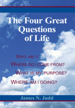The Four Great Questions of Life - James N. Judd