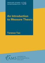 An Introduction to Measure Theory : Graduate Studies in Mathematics - Terence Tao