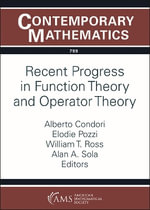 Recent Progress in Function Theory and Operator Theory : Contemporary Mathematics - Alberto Condori