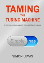 Taming the Turing Machine - Simon Lewis