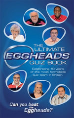 The Ultimate Eggheads Quiz Book - Eggheads