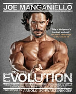 Evolution : The Cutting Edge Guide to Breaking Down Mental Walls and Building the Body You've Always Wanted - Joe Manganiello