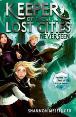 Neverseen : Keeper of the Lost Cities : Book 4 - Shannon Messenger