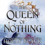 The Queen of Nothing (The Folk of the Air #3) : The Folk of the Air : Book 3 - Holly Black