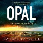 Opal : The jaw dropping and unputdownable thriller by Patricia Wolf - Adam Fitzgerald