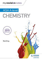 My Revision Notes : AQA A Level Chemistry - Rob King