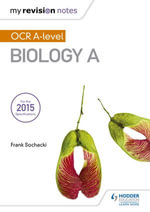 My Revision Notes : OCR A Level Biology A - Frank Sochacki