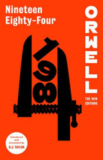 Nineteen Eighty-Four : Orwell: The New Editions - D.J. Taylor